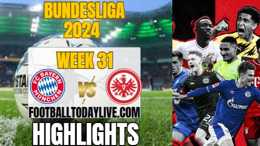 Bayern Munchen Vs Eintracht Match 31 Highlights 2024