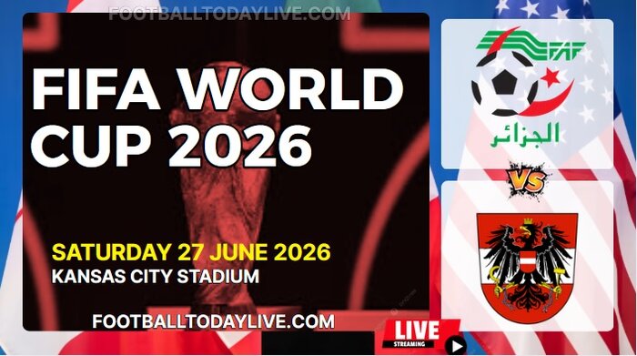 (Algeria Vs Austria) Match 69 - 2026 FIFA WC Live Stream & Replay