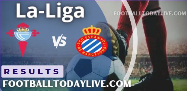 Celta Vigo vs Espanyol LA Liga Result 2022