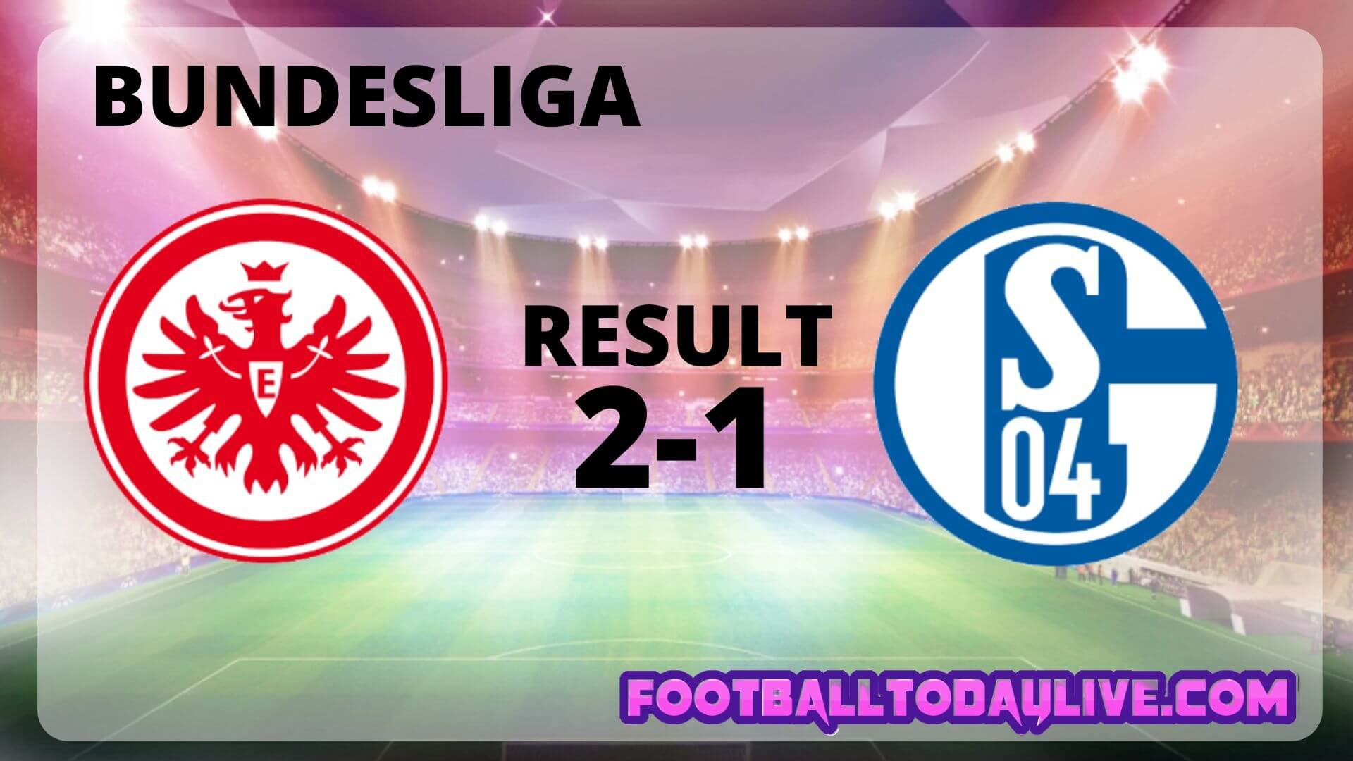 Eintracht Frankfurt Vs FC Schalke 04 | Week 32 Result 2020