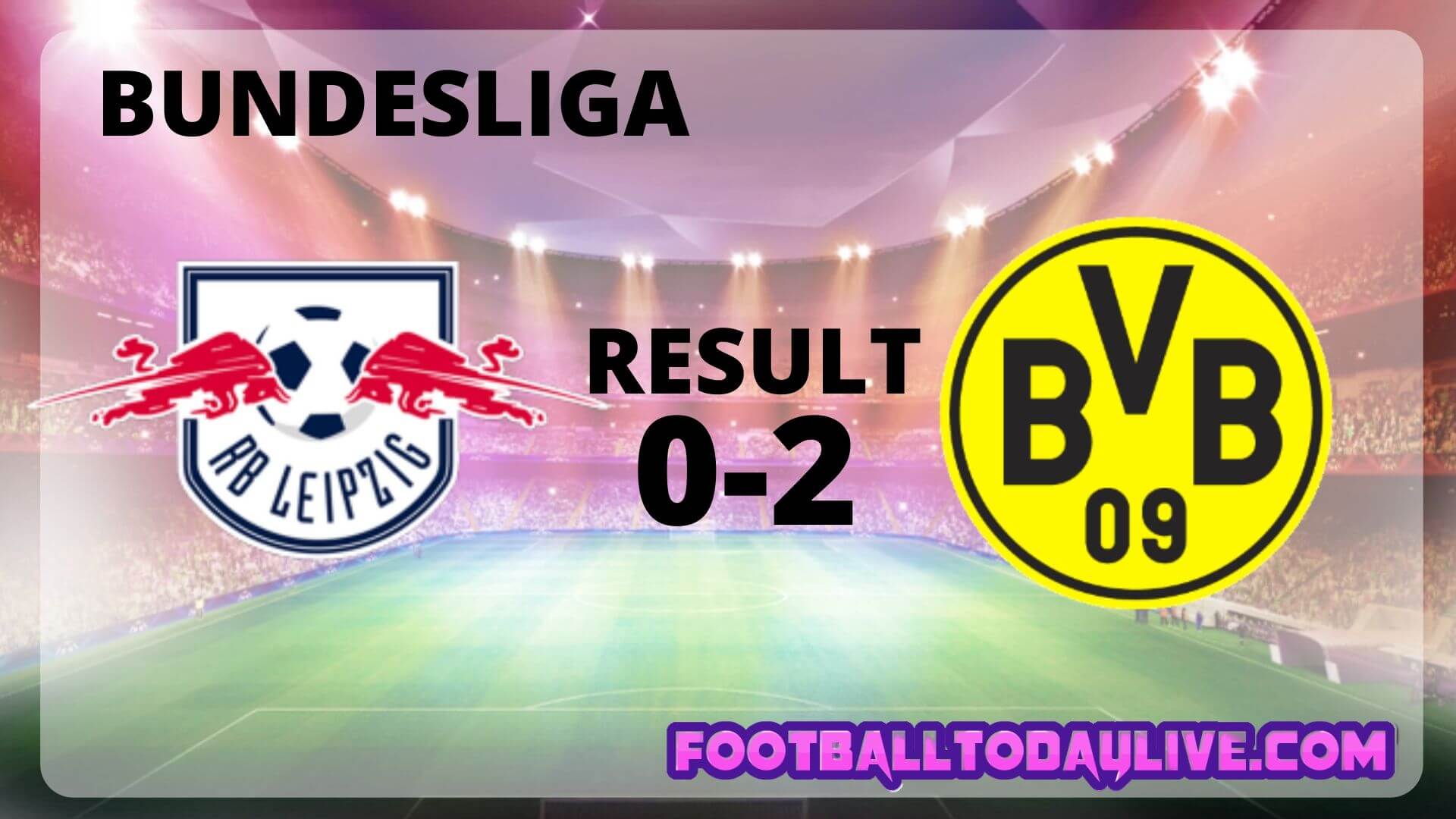 RB Leipzig Vs Borussia Dortmund | Week 33 Result 2020
