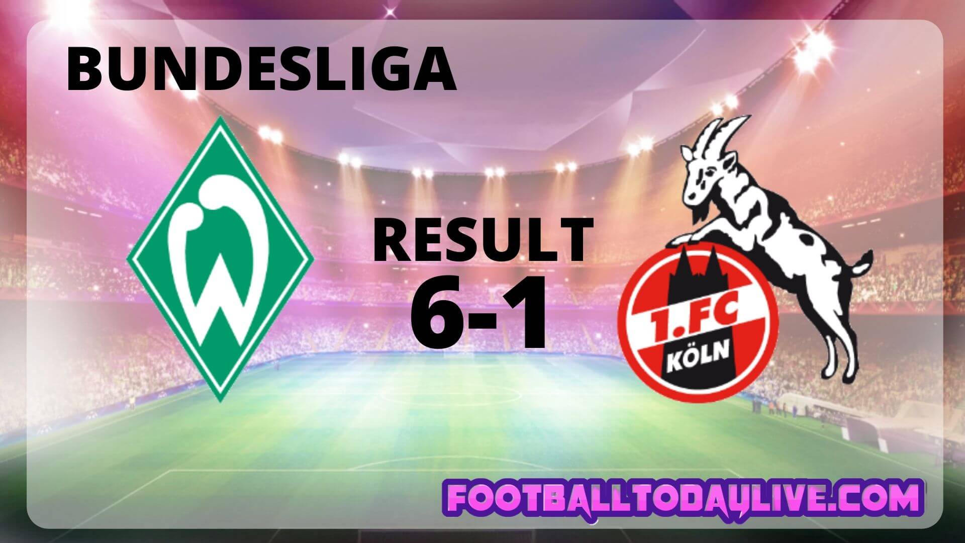 SV Werder Bremen Vs FC Koln | Week 34 Result 2020