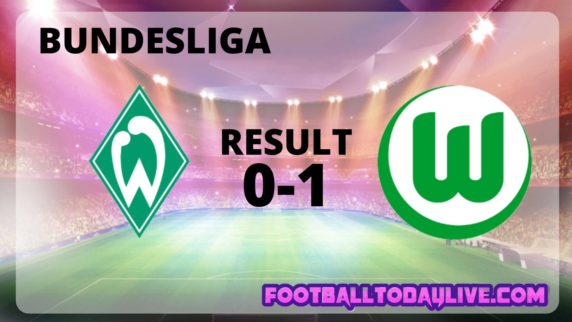 SV Werder Bremen Vs VfL Wolfsburg | Week 30 Result 2020