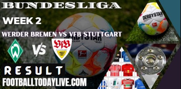 Werder Bremen vs Stuttgart LA Liga Result 2022
